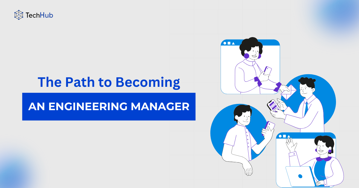 The Path to Becoming an Engineering Manager: From Developer to Leader ...